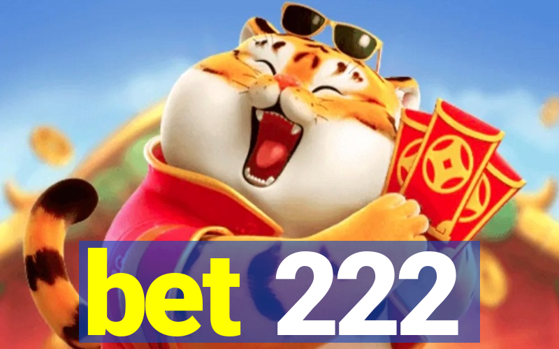 bet 222